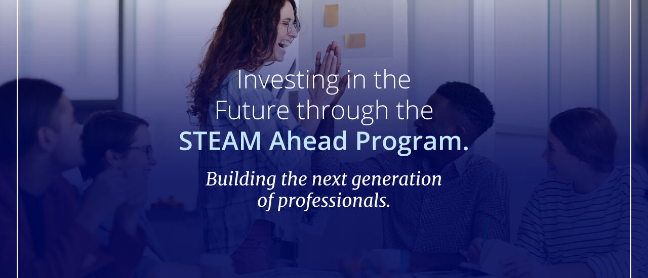 Investing in the Future through the STEAM Ahead Program